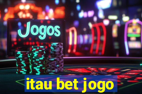 itau bet jogo